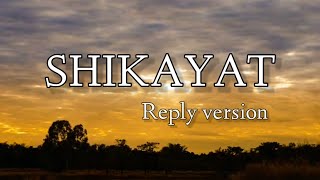 SHIKAYAT - AUR (Lyrics) | Female Reply Version | Lyrical Bam Hindi