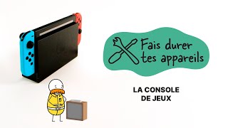 Fais durer tes appareils |Saison 2 - épisode 3 : la console de jeu