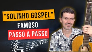 "Aprenda a Tocar Esse Solinho Gospel Famoso no Violão (Passo a Passo)"