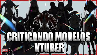 Criticando SUS modelos VTUBER ¿Que podría salir mal?