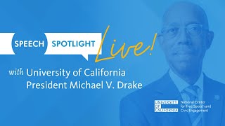 Speech Spotlight Live with UC President Michael V. Drake