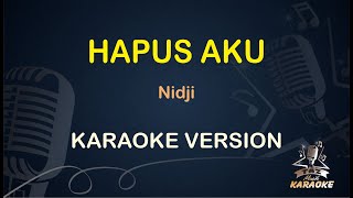 KARAOKE HAPUS AKU || Nidji ( Karaoke ) Dangdut || Koplo HD Audio