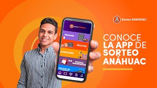 Tutorial: Conoce la app de Sorteo Anáhuac