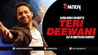 Teri Deewani Remix | DJ R Nation | Pav Dharia | Kailash Kher | Super Hit Romantic Love Song