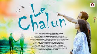 LE CHALUN - Ft. Arpana Kalita Rupam Chakraborty | Biraj Barman | New Hindi Song 2023