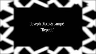 Joseph Disco & Lampé - Repeat (Alula Tunes)