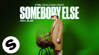 CYRIL - Somebody Else (feat. Blair) [Official Audio]