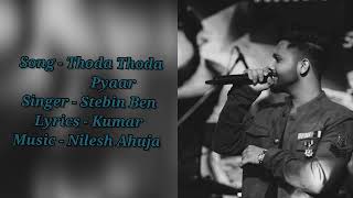 Lyrics : Thoda Thoda Pyaar | Stebin Ben , Nilesh Ahuja , Kumar | Sidharth Malhotra ,Neha Sharma|