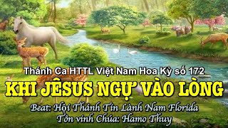 172 Khi Jêsus Ngự Vào Lòng - Hamo Thuy