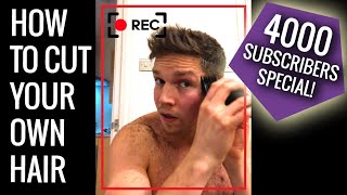 4K Subscriber Special! How to Cut Your Hair In Lockdown