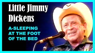 LITTLE JIMMY DICKENS - A-Sleeping At The Foot OF The Bed