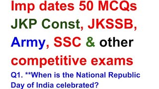 Imp dates 50 MCQs for JKP Constable, JKSSB, SSC GD , Indian Army, Navy and Air Force exam. रट लो🔥