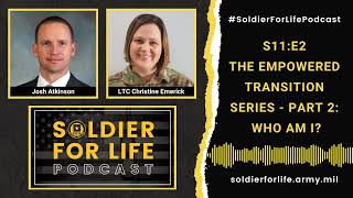 Who Am I? - Empowered Transition Series Pt 2 - Soldier For Life Podcast S11:E2 - 13 September 2022