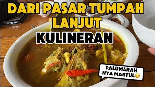 DARI PASAR TUMPAH LANJUT KULINERAN #viral #fyp #food #kuliner #jalanjalan #kontenkeluarga