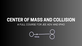 CENTRE OF MASS LEC 1 / JEE ADV AND IPHO