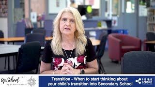 Transition - When to start thinking about your child’s transition into Secondary School