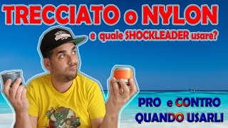 TRECCIA o NYLON nel Surfcasting? Quale SHOCKLEADER? Vediamo i PRO  e CONTRO e QUANDO usarli