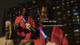 LUCKI - Have My Way (prod. Plu2o Nash) *Unreleased*