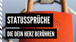 Statussprüche die Dein Herz berühren