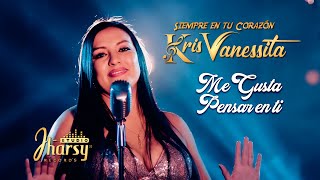 KRIS VANESSITA "Siempre en tu Corazón" - ME GUSTA PENSAR EN TI (Official Video)