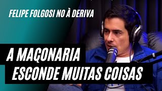 SEGREDOS DA MAÇONARIA – Felipe Folgosi no À Deriva