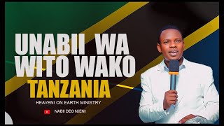 UNABII WA WITO WAKO TANZANIA PART 3 - NABII DEO NJENI - HEAVEN ON EARTH MINISTRY