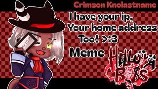 I have your IP, your home address too :3||Helluva Boss||Gacha Club & Gacha Life||Ft: Crimson