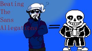 Beating The Sans Allegations...