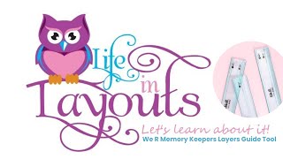 Let's Learn About We R Memory Keepers Layers Guide Tool