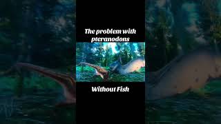 The problem with pteranodons in an ecosystem