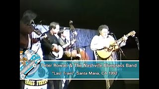 Peter Rowan and The Nashville Bluegrass Band - Live "Last Train" 1992 Santa Maria, CA