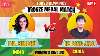 Live: Tokyo Olympic | P.V Sindhu VS He Bing Jiao |Bronze Medal match | Badminton Womens Singles