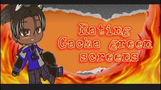 Rating green screens || Shadow Kai || gacha club