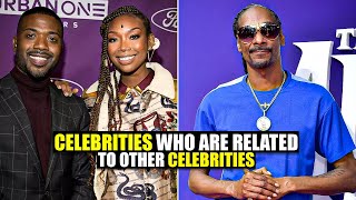 Fun facts: Celebrities who are related to other celebrities. Did you know or is this shocking news?