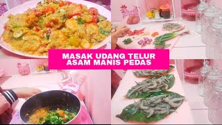 AKTIVITAS DI DAPUR PINK  | MASAK UDANG TELUR ASAM MANIS PEDAS