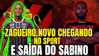 ZAGUEIRO NOVO CHEGANO NO SPORT E SAÍDA DO SABINO | NOTÍCIAS DO SPORT CLUB DO RECIFE