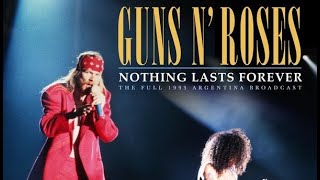 Guns N' Roses - Nothing Lasts Forever: Live At Estadio De River Plate (El Monumental) 07/17/1993