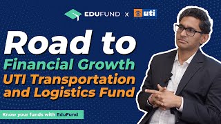 Driving Investment Success: UTI Transportation & Logistics Fund | EduFund