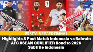 *HIGHLIGHTS & POST MATCH* Indonesia vs Bahrain : AFC ASEAN QUALIFIER Subtitle Indonesia Road to 26