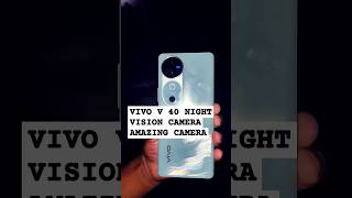 Vivo v40 night vision camera amazing camera Vivo v40 camera test Vivo v40 camera #nightcamera