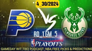 PACERS VS BUCKS NBA PLAYOFF RD_1 GM_5 FREE PICKS & PREDICTIONS 4/30 | GAMEDAY WIT TREI PODCAST