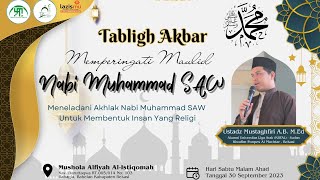 Maulid Nabi Muhammad || Ustadz Mustaghfiri A.B, M.Ed || part 2