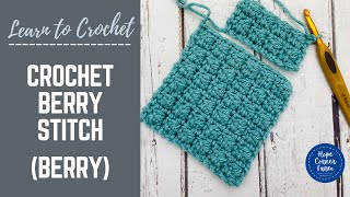 CROCHET BERRY STITCH: How to Berry Stitch in Crochet | Slow Instructions | Beginner Crochet