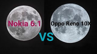 Nokia 6.1 VS Oppo Reno 10X Moon Zoom Test 2020