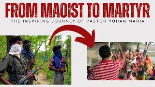 From Maoist to Martyr  The Inspiring Journey of Pastor Yohan Maria | @InfiniteWorshipCenter