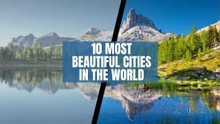 10 Most beautiful cities in the world