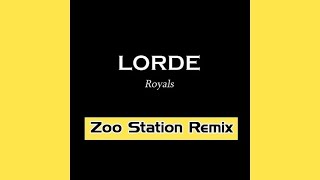 "Royals" (Zoo Station Remix) - Lorde