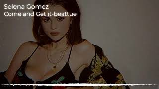 Selena Gomez-Come And Get It (s l o w e d &r e v e r b)