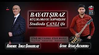 yeni #canlı ifa Bayatı Şiraz ⧸ Tengiz Qaradolaq ⧸ gitar Reşad Agcabedili