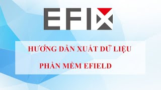 HƯỚNG DẪN XUẤT DỮ LIỆU PHẦN MỀM EFIELD TRÊN SỔ TAY FC1 - TRẮC ĐỊA SAO VIỆT